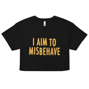I Aim To Misbehave Women's Crop Tee